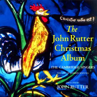 The John Rutter Christmas Album by Stephen Varcoe, The Cambridge Singers, John Rutter, City of London Sinfonia, Ruth Holton & Gerald Finley album reviews, ratings, credits