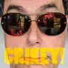 Stream & download Crikey (Yikes, Aged 10 Years)