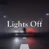 Lights Off album lyrics, reviews, download