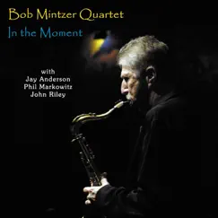 In the Moment by Bob Mintzer Quartet album reviews, ratings, credits