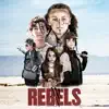 REBELS (Visual Album) album lyrics, reviews, download