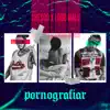 Pornografiar - Single album lyrics, reviews, download