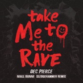 Take Me to the Rave (Niall Dunne Sledgehammer Remix) artwork