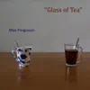 Glass of Tea (feat. Max Ferguson) - Single album lyrics, reviews, download