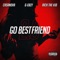 Go BestFriend 2.0 (feat. G-Eazy & Rich The Kid) - Casanova lyrics