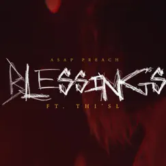 Blessings - Single (feat. Thi'sl) - Single by ASAP Preach album reviews, ratings, credits