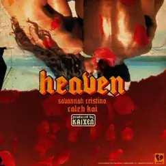Heaven (feat. Savannah Cristina) - Single by Caleb Kai album reviews, ratings, credits