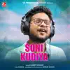 Soni Kudiya (feat. Kuldeep Pattanaik, Sourav Sahoo & Kanha) song lyrics