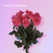 Half the Animal - Bad Bad Love