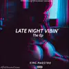 Late Night Vibin - EP album lyrics, reviews, download