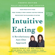 Evelyn Tribole & Elyse Resch - Intuitive Eating, 4th Edition: A Revolutionary Anti-Diet Approach