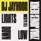 Lights Down Low (feat. Dj Sliink) - DJ Jayhood lyrics