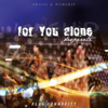 For You Alone - Nlag Community