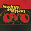 Swing My Way - Single