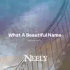 What a Beautiful Name (Acoustic) - Single album lyrics, reviews, download