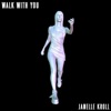 Walk With You - Single