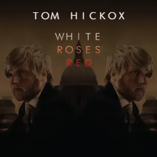 descargar álbum Tom Hickox - White Roses Red