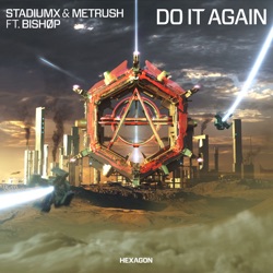 StadiumX - Do It Again (feat. BISHØP)
