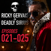 Ricky Gervais Is Deadly Sirius: Episodes 21-25 (Original Recording) - Ricky Gervais