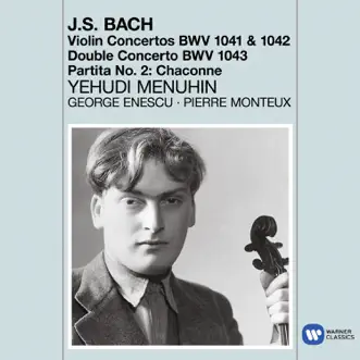 Bach: Violin Concertos, Nos. 1 - 2, Double Concerto & Chaconne from Partita No. 2 by Pierre Monteux, Orchestre Symphonique De Paris, George Enescu & Yehudi Menuhin album reviews, ratings, credits