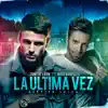 La Última Vez (feat. Gustavo Elis) - Single album lyrics, reviews, download