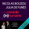 La comédie (in)humaine: Comment les entreprises font fuir les meilleurs - Nicolas Bouzou & Julia de Funès