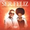 Ser Feliz (feat. Aymee Nuviola) artwork