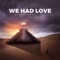 We Had Love (feat. June) - Monoir lyrics