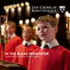 Choir of King's College, Cambridge & Daniel Hyde - In the Bleak Midwinter: Christmas Carols from King's  artwork