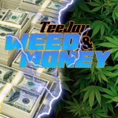 Teejay - Weed & Money