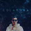 Colabora - Single album lyrics, reviews, download