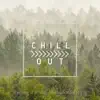 Chill Out - 自宅で寛ぐアンビエントベスト album lyrics, reviews, download