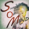 Shade of Mind - Single