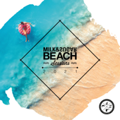 Milk & Sugar Beach Sessions 2021 (DJ Mix) - Milk & Sugar