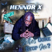 Henndrix - Who’s Gone Stop Me