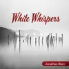 White Whispers (Harmonious Noises) album lyrics, reviews, download