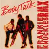 Stream & download Body Talk (Frankie Knuckles Remix) - Single