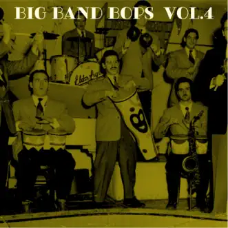 Big Band Bops, Vol. 4 by Wilbur de Paris & Alan Gardiner Accordion Band album reviews, ratings, credits