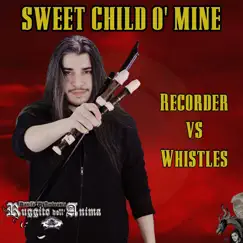 Sweet Child O' Mine (Recorder Vs Whistles) [Flutes Cover] - Single by Ruggito dell'Anima & Danilo D'Ambrosio album reviews, ratings, credits
