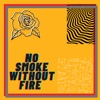 No Smoke Without Fire - Single