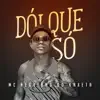 Dói Que Só - Single album lyrics, reviews, download