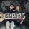 Casa Solidão (feat. Hugo e Guilherme) - Single