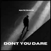 Dont you Dare - Single album lyrics, reviews, download