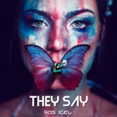 They Say