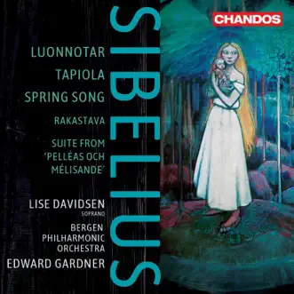 Sibelius: Luonnotar, Tapiola, Spring Song, Rakastava & Suite from Pelléas och Mélisande by Edward Gardner, Bergen Philharmonic Orchestra & Lise Davidsen album reviews, ratings, credits