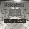Outta Control (feat. King David) - Single album lyrics, reviews, download