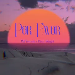 Por Favor (feat. Dizzy Wright & Six Foot Scotty) - Single by JM Vercetti album reviews, ratings, credits
