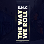 The Way We Roll - E.N.C