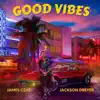 Good Vibes (feat. Jackson Dreyer) - Single album lyrics, reviews, download