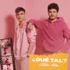 ¿Qué Tal? (feat. Miki Núñez) - Single album lyrics, reviews, download